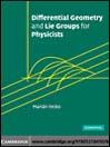 Differential Geometry and Lie Groups for Physicists